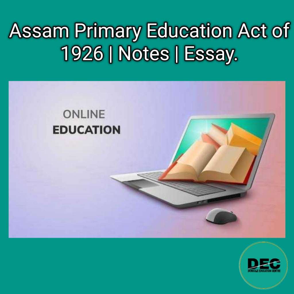 Assam Primary Education Act of 1926 | Notes | Essay |