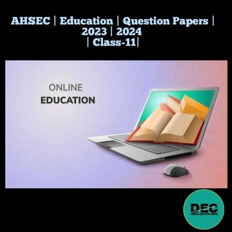 AHSEC | Education | Question Papers | 2023-2024 | Class-11 |