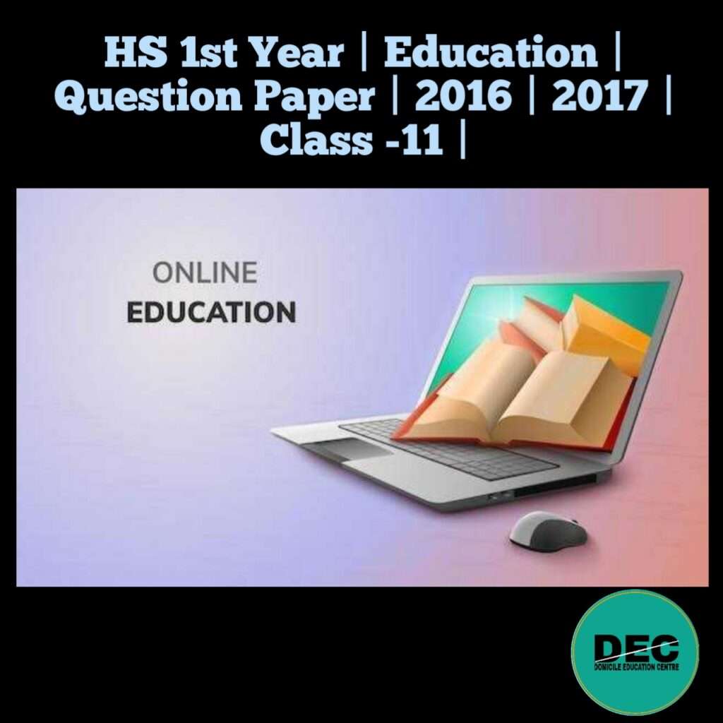 HS 1st Year | Education | Question Paper | 2016 | 2017 | Class-11 |