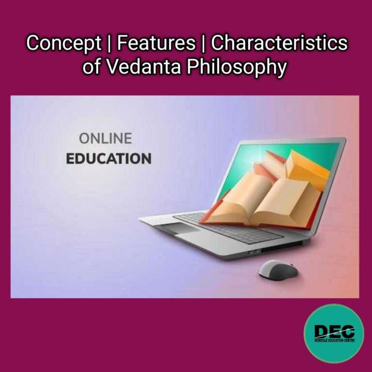Concept | Features | Characteristics of Vedanta Philosophy |