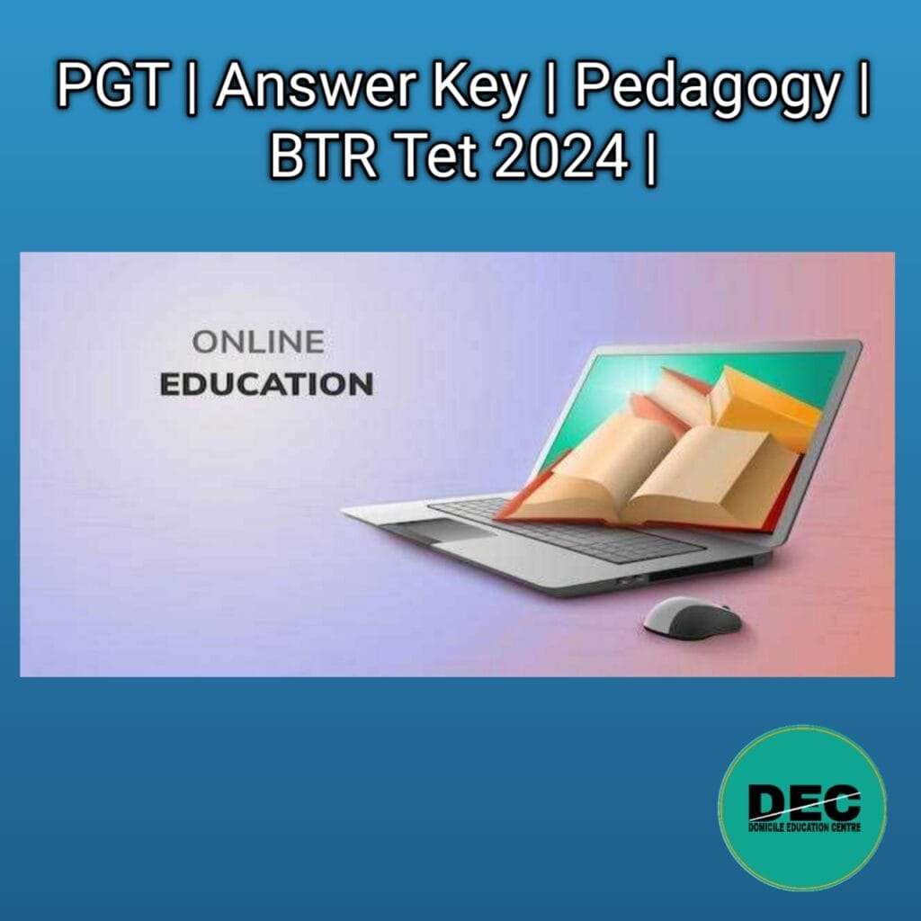 PGT | Answer Key | Pedagogy | BTR Tet 2024 |
