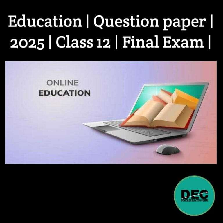 Education | Question Paper | Final Exam | 2025 | Class-12 |