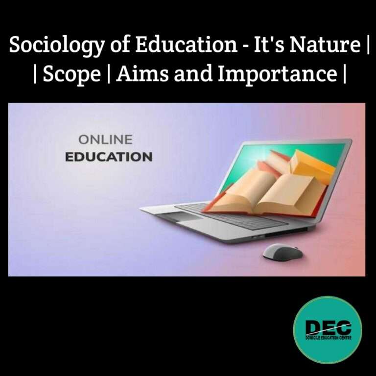 Sociology of Education - Its Nature | Scope | Aims and Importance |