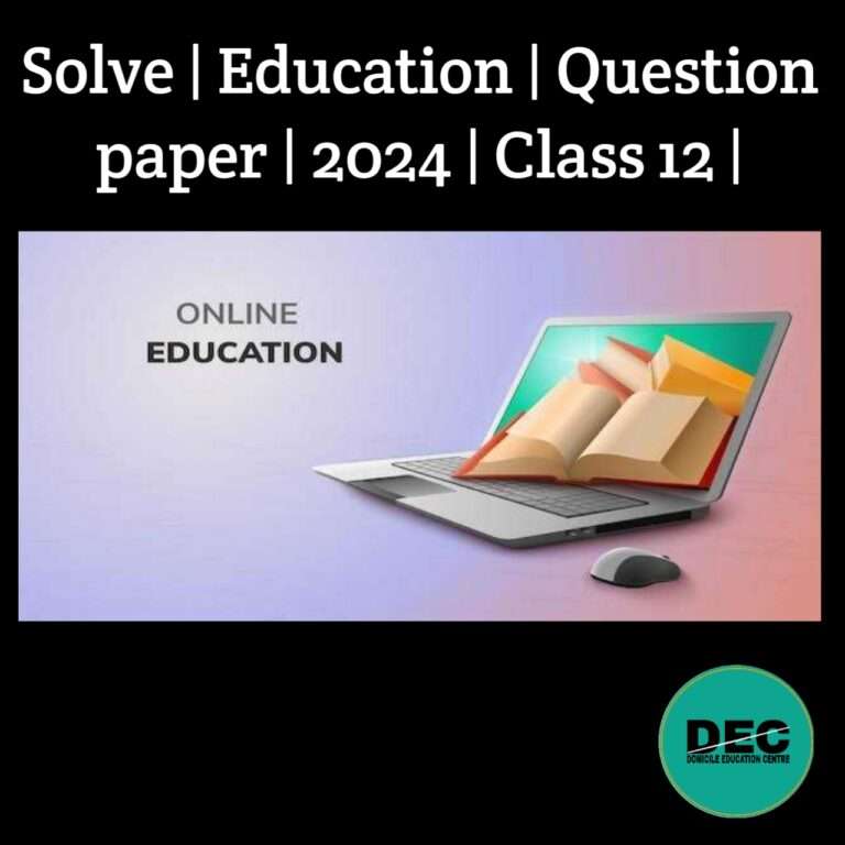 Solve | Education | Question Paper | 2024 | Class-12 |