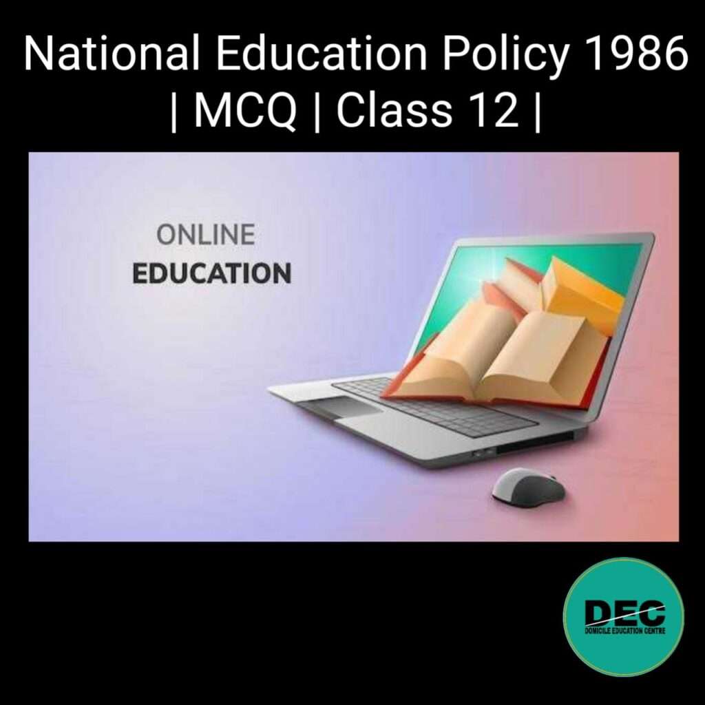National Education Policy,1986 MCQ | Class-12 |