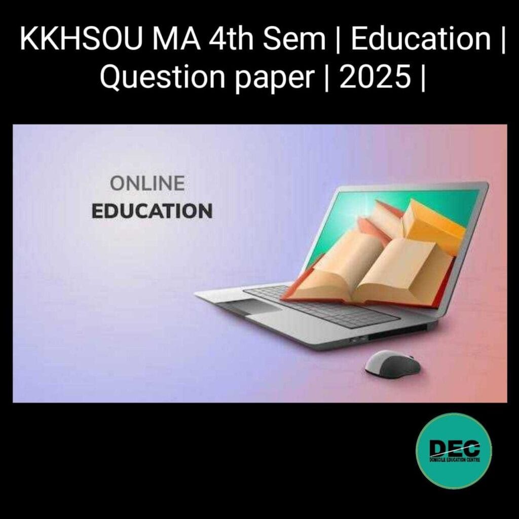 kkhsou MA 4th Sem Education Question Paper 2025